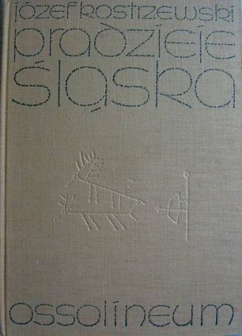 Okładka: Józef Kostrzewski - Pradzieje Śląska