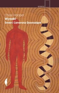 Okładka: Chloe Hooper - Wysoki. Śmierć Camerona Doomadgee