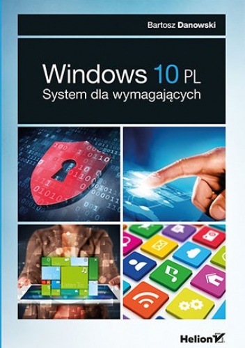 Okładka: Bartosz Danowski - Windows 10 PL. System dla wymagających