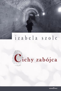 Okładka: Izabela Szolc - Cichy zabójca