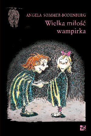 Okładka: Angela Sommer-Bodenburg - Wielka miłość wampirka