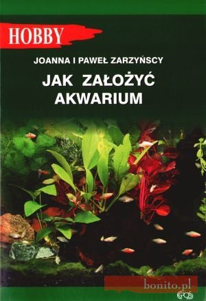 Okładka: Joanna Zarzyńska - Jak założyć akwarium