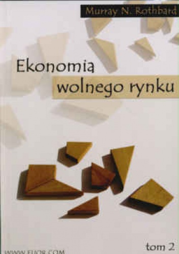 Okładka: Murray Newton Rothbard - Ekonomia wolnego rynku Tom 2