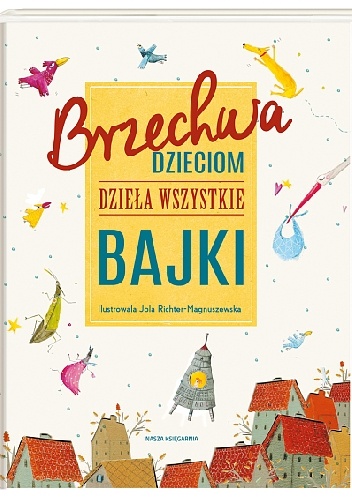Okładka: Jan Brzechwa - Brzechwa dzieciom. Dzieła wszystkie. Bajki