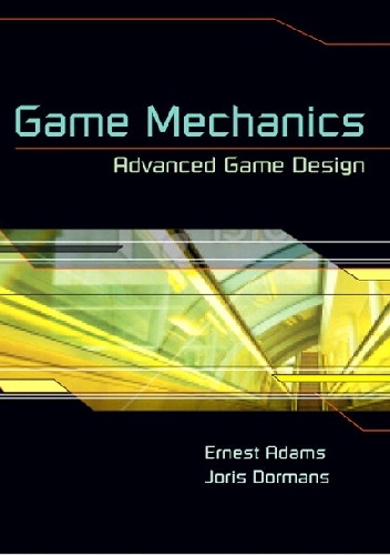 Okładka:  - Game Mechanics: Advanced Game Design (Voices That Matter)