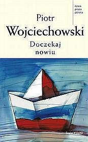 Okładka: Piotr Wojciechowski - Doczekaj nowiu