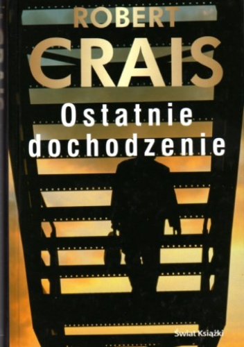 Okładka: Robert Crais - Ostatnie dochodzenie