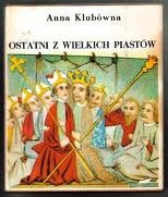Okładka: Anna Klubówna - Ostatni z wielkich Piastów