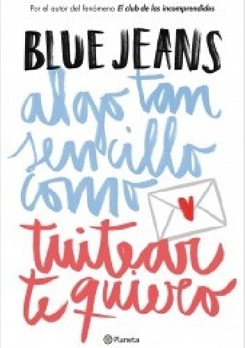 Okładka: Blue Jeans - Algo tan sencillo como tuitear te quiero
