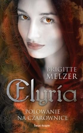 Okładka: Brigitte Melzer - Elyria. Polowanie na czarownice