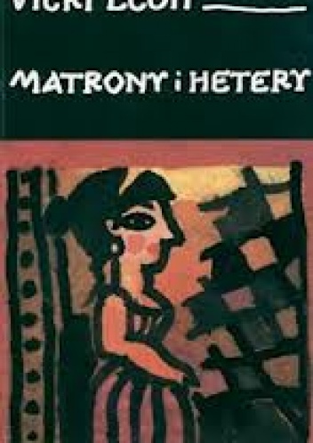 Okładka: Vicki León - Matrony i hetery