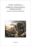Okładka: Frank Ankersmit - Narracja, reprezentacja, doświadczenie. Studia z teorii historiografii