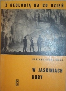 Ryszard Gradziński - W jaskiniach Kuby