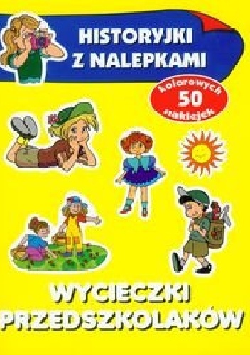 Okładka: Anna Wiśniewska - Wycieczki przedszkolaków. Historyjki z nalepkami