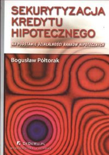 Okładka: Bogusław Półtorak - Sekurytyzacja kredytu hipotecznego