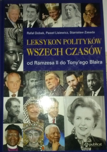 Okładka: Rafał Dobek - Leksykon polityków wszech czasów. Od Ramzesa II do Tony'ego Blaira