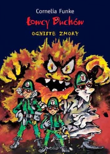 Okładka: Cornelia Funke - Łowcy Duchów. Ogniste Zmory