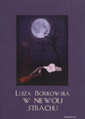 Okładka: Luiza Borkowska - W niewoli strachu