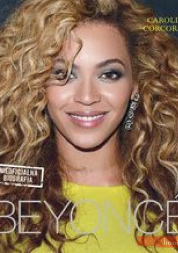 Okładka: Caroline Corcoran - Beyoncé. Nieoficjalna biografia