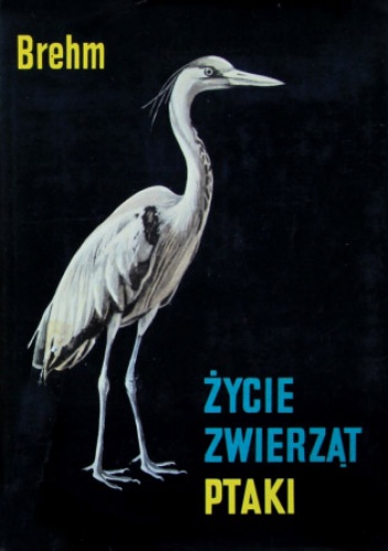 Okładka: Alfred Brehm - Życie zwierząt. Ptaki
