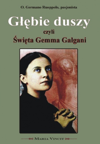 Okładka: o. Germano Ruoppolo - Głębie Duszy czyli Święta Gemma Galgani