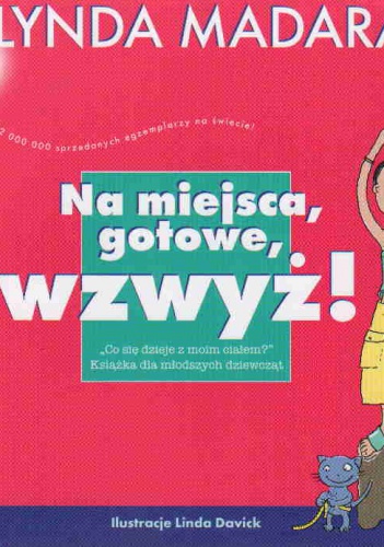 Okładka: Lynda Madaras - Na miejsca, gotowe, wzwyż!