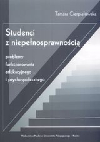 Okładka: Tamara Cierpiałowska - Studenci z niepełnosprawnością. Problemy funkcjonowania edukacyjnego i psychospołecznego