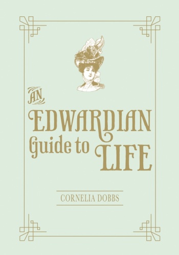 Okładka: Cornelia Dobbs - An Edwardian Guide to Life