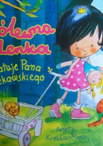 Okładka: Aneta Krella-Moch - Królewna Lenka ratuje Pana Ciekawskiego