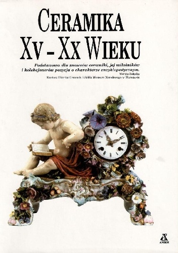 Okładka:  praca zbiorowa - Ceramika XV-XX wieku