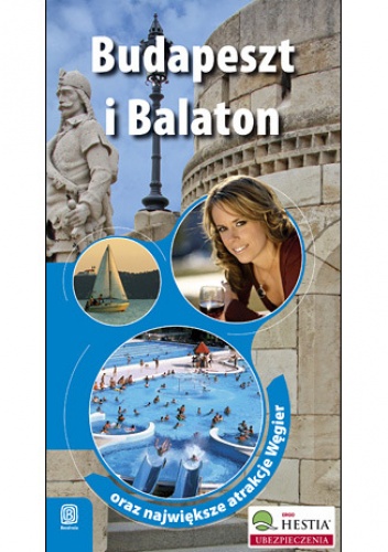 Okładka: Monika Chojnacka - Budapeszt i Balaton oraz największe atrakcje Węgier. Wydanie 1