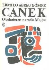 Okładka: Ermilo Abreu Gómez - Canek: O bohaterze narodu Majów