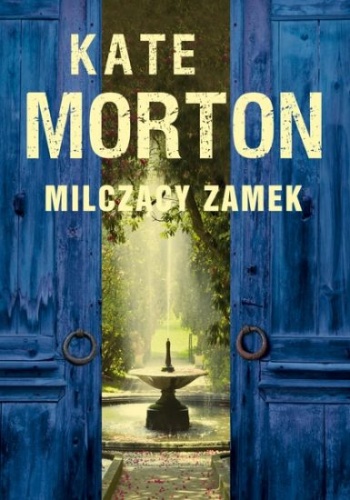 Okładka: Kate Morton - Milczący zamek