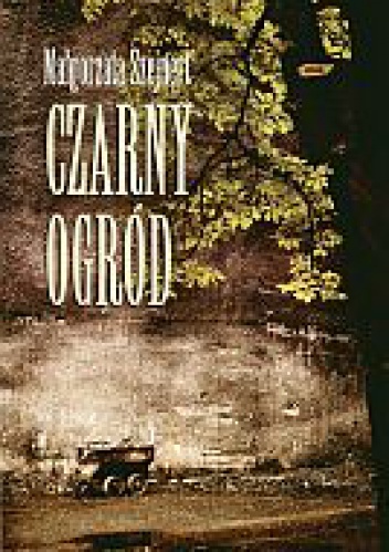 Okładka: Małgorzata Szejnert - Czarny ogród