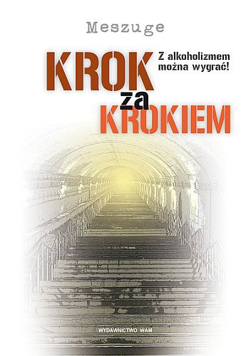 Okładka:  Meszuge - KROK ZA KROKIEM. Z alkoholizmem można wygrać