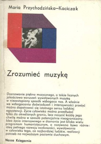 Okładka: Maria Przychodzińska-Kaciczak - Zrozumieć muzykę