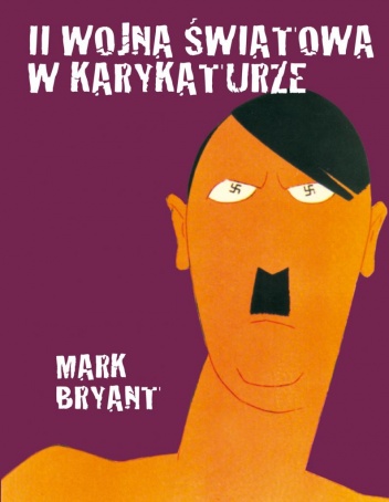 Okładka: Mark Bryant - II wojna światowa w karykaturze