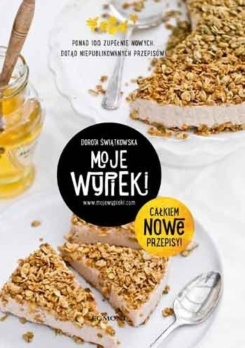 Okładka: Dorota Świątkowska - Moje wypieki. Całkiem nowe przepisy