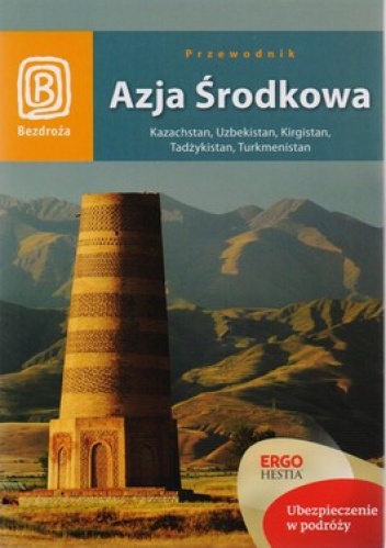 Okładka: Artiom Rusakowicz - Azja Środkowa. Kazachstan, Uzbekistan, Kirgistan, Tadżykistan, Turkmenistan