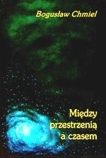 Okładka: Bogusław Chmiel - Między przestrzenią a czasem