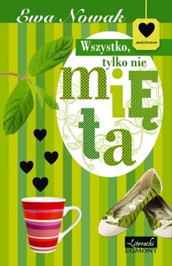 Okładka: Ewa Nowak - Wszystko, tylko nie mięta