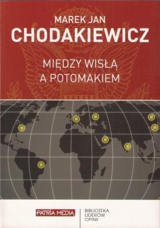 Okładka: Marek Jan Chodakiewicz - Między Wisłą a Potomakiem