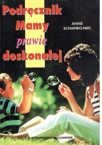 Okładka: Anne Schapiro-Niel - Poradnik mamy prawie doskonałej