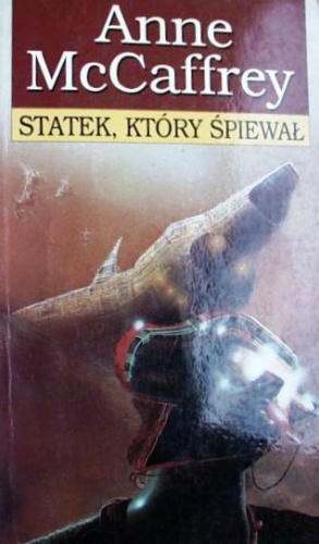 Okładka: Anne McCaffrey - Statek, który śpiewał