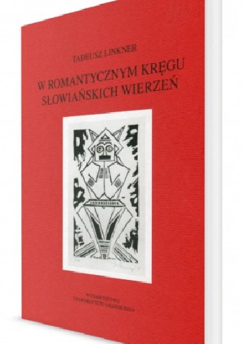 Okładka: Tadeusz Linkner - W romantycznym kręgu słowiańskich wierzeń