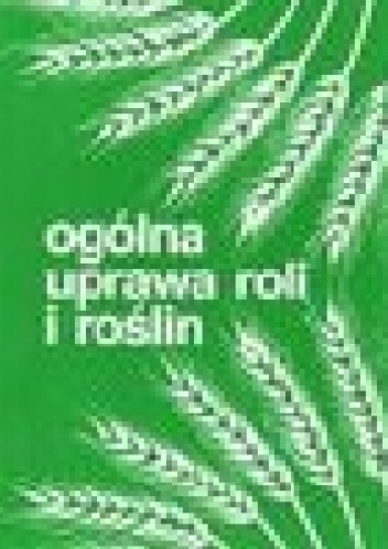 Okładka: Bolesław Świętochowski - Ogólna uprawa roli i roślin
