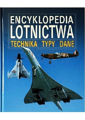 Okładka:  praca zbiorowa - Encyklopedia Lotnictwa Technika Typy Dane