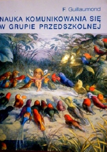 Okładka: F. Guillaumond - Nauka komunikowania się w grupie przedszkolnej