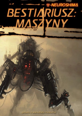 Okładka: Michał Oracz - Neuroshima Bestiariusz: Maszyny