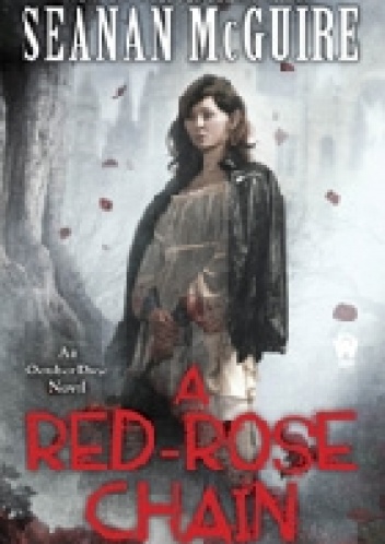 Okładka: Seanan McGuire - A Red-Rose Chain